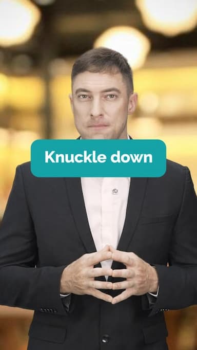 to-knuckle-down-something