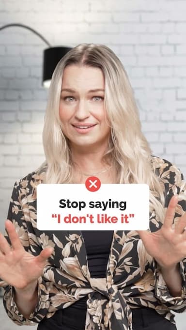 stop-saying-i-dont-like-it