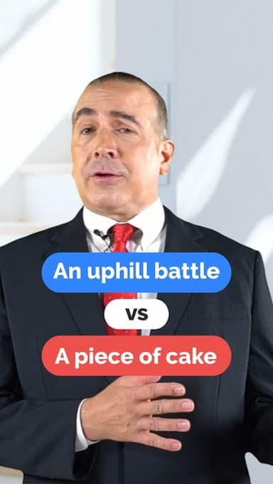 uphill-battle-vs-a-piece-of-cake